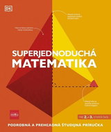 Superjednoduchá matematika: Pre 2. a 3. stupeň škol - Kniha