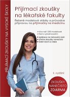 Přijímací zkoušky na lékařské fakulty: Řešené modelové otázky a průvodce přípravou na přijímačky na  - Kniha