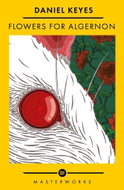 Flowers For Algernon: The Best of the SF Masterworks - Kniha
