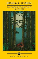 The Word for World is Forest: The Best of the SF Masterworks - Kniha