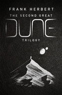 The Second Great Dune Trilogy: God Emperor of Dune, Heretics of Dune, Chapter House Dune - Kniha