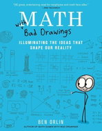 Math with Bad Drawings: Illuminating the Ideas That Shape Our Reality - 