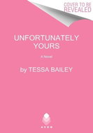 Unfortunately Yours: A Novel - Kniha