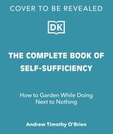 The Complete Book of Self-Sufficiency: The Classic Guide for Realists and Dreamers - Kniha