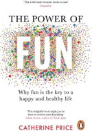 The Power of Fun: Why fun is the key to a happy and healthy life - Kniha