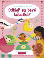 Moja veľká kniha odpovedí Odkiaľ sa berú bábätká? - Kniha