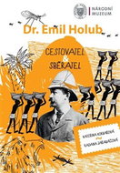 Dr. Emil Holub: Cestovatel & sběratel - Kniha