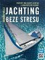 Jachting beze stresu: Postupy pro sólový jachting a málopočetné posádky - Kniha