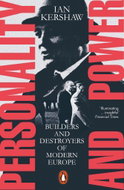 Personality and Power: Builders and Destroyers of Modern Europe - Kniha