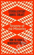 Tyranny of the Minority: How to Reverse an Authoritarian Turn, and Forge a Democracy for All - Kniha