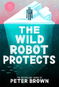 The Wild Robot Protects (The Wild Robot 3) - Kniha