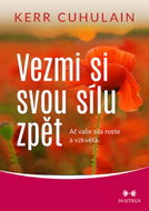 Vezmi si svou silu zpět: Ať vaše síla roste a vzkvétá - Kniha