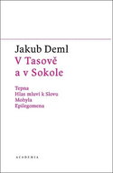 V Tasově a v Sokole: Tepna, Hlas mluví k Slovu, Mohyla, Epilegomena - Kniha