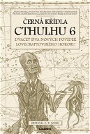 Černá křídla Cthulhu: Dvacet dva nových povídek Lovecraftovského hororu - Kniha