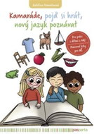 Kamaráde, pojď si hrát, nový jazyk poznávat: Pro práci s dětmi s OMJ. Pracovní sešit pro MŠ. - Kniha