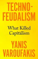 Techno-Feudalism: What Killed Capitalism - Kniha