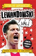 Lewandowski Fotbalové superhvězdy: Fakta, příběhy, čísla - Kniha