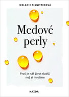 Medové perly: Proč je náš život sladší, než si myslíme - Kniha