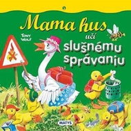 Mama hus učí slušnému správaniu - Kniha