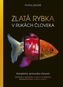 Zlatá rybka v rukách človeka: Kompletný sprievodca chovom - Kniha