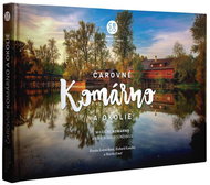 Čarovné Komárno a okolie - Kniha