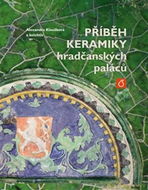 Příběh keramiky hradčanských paláců - Kniha