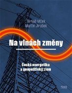 Na vlnách změny: Česká energetika a geopolitický zlom - Kniha