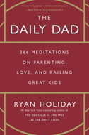 The Daily Dad: 366 Meditations on Parenting, Love, and Raising Great Kids - Kniha