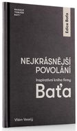Nejkrásnější povolání: Inspirativní kniha firmy Baťa - Kniha