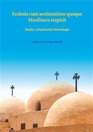 Ecclesia cum aestimatione quoque Muslimos respicit: Studie z křesťanské islamologie - Kniha