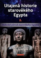 Utajená historie starověkého Egypta 2.: Nebeský původ starověkého Egypta - Kniha