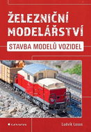 Kniha Železniční modelářství: Stavba modelů vozidel - Kniha