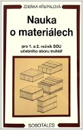 Nauka o materiálech pro 1. a 2. ročník SOU učebního oboru truhlář - Kniha