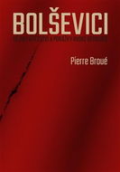 Bolševici: Dějiny vítězství a porážky ruské revoluce - Kniha