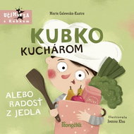 Kubko kuchárom alebo radosť z jedla - Kniha