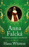 Anna Falcká: Zamilovaná princezna a osamělý král - Kniha