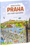 Velká knížka Praha pro malé vypravěče - Kniha
