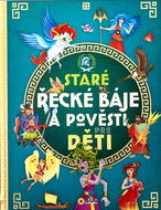 Staré řecké báje a pověsti pro děti - Kniha