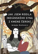Jak jsem rodila indiánského syna z kmene Čerokí - Kniha