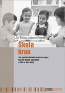 Škola hrou: Jak využívat herních prvků ve výuce, aby byl mozek spokojený a děti se lépe... - Kniha