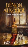 Démon alkohol: Alkoholické memoáry - Kniha