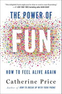 The Power of Fun: How to Feel Alive Again - Kniha