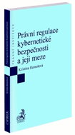 Právní regulace kybernetické bezpečnosti a její meze - Kniha