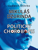 Mikuláš Dzurinda Politický chorobopis - Kniha