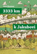 3333 km k Jakubovi: Podle deníku Mirka Korbela - Kniha