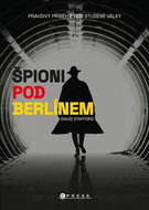 Špioni pod Berlínem: Pravdivý příběh z dob Studené války - Kniha