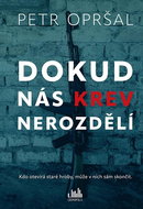 Dokud nás krev nerozdělí: Kdo otevírá staré hroby, může v nich sám skončit. - Kniha