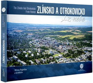 Zlínsko a Otrokovice z nebe - Kniha