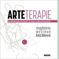 Arteterapie: Od individuální zkušenosti ke kolektivním souvislostem - Kniha