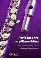 Povídání o hře na příčnou flétnu: Metodika hry na příčnou flétnu - Kniha